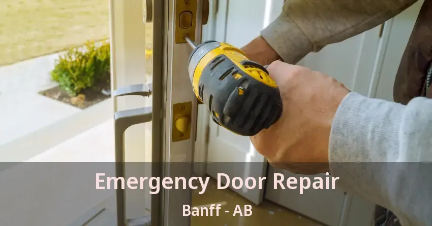 Emergency Door Repair Banff - AB