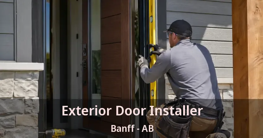 Exterior Door Installer Banff - AB Exterior Door Installer Banff - AB
