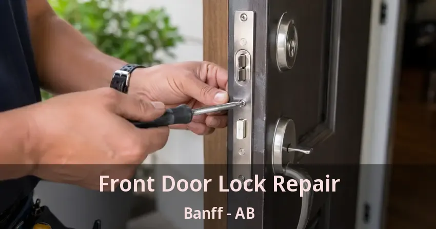 Front Door Lock Repair Banff - AB