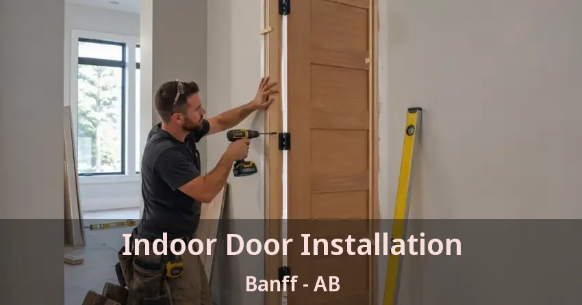 Indoor Door Installation Banff - AB