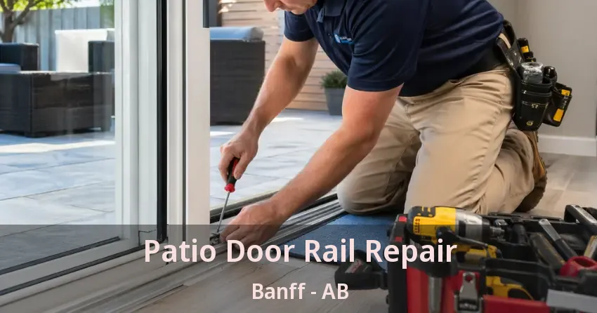 Patio Door Rail Repair Banff - AB