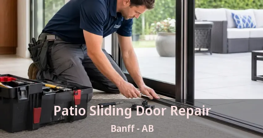 Patio Sliding Door Repair Banff - AB Patio Sliding Door Repair Banff - AB