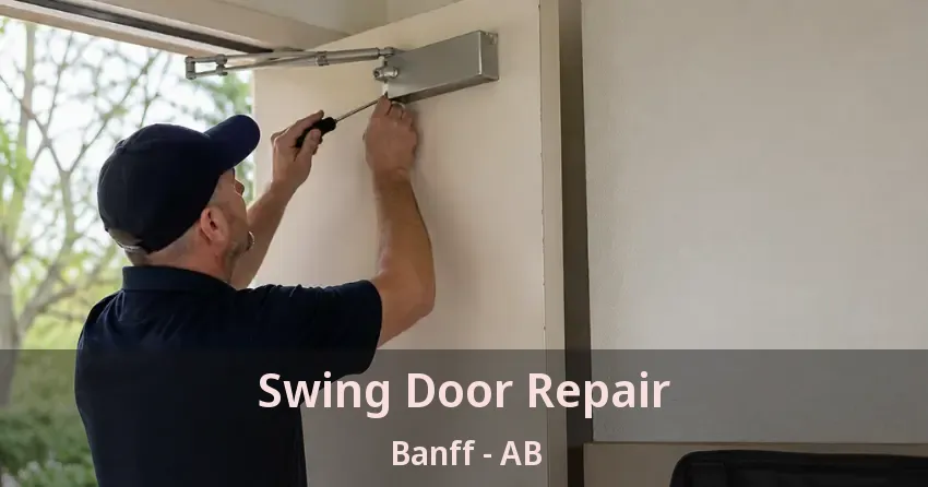 Swing Door Repair Banff - AB Swing Door Repair Banff - AB